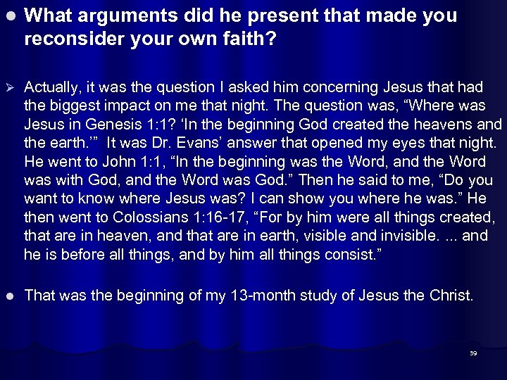 l What arguments did he present that made you reconsider your own faith? Ø