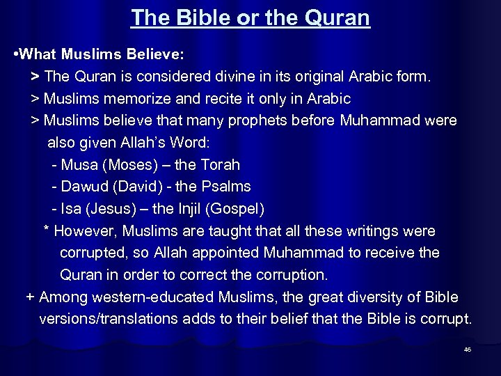 The Bible or the Quran • What Muslims Believe: > The Quran is considered