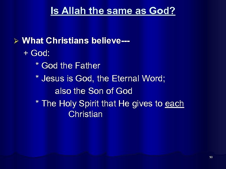 Is Allah the same as God? What Christians believe--+ God: * God the Father