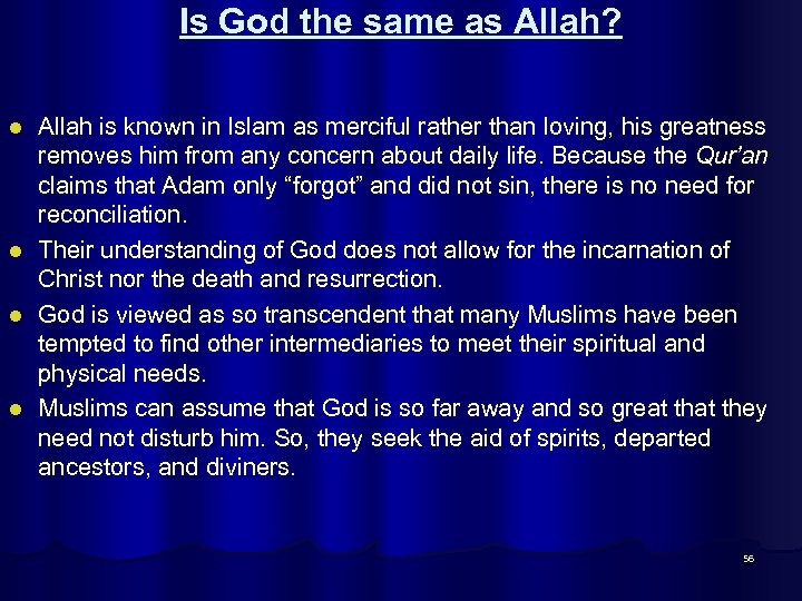 Is God the same as Allah? l l Allah is known in Islam as