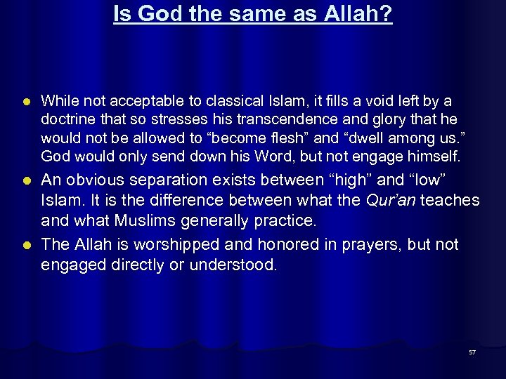 Is God the same as Allah? l While not acceptable to classical Islam, it