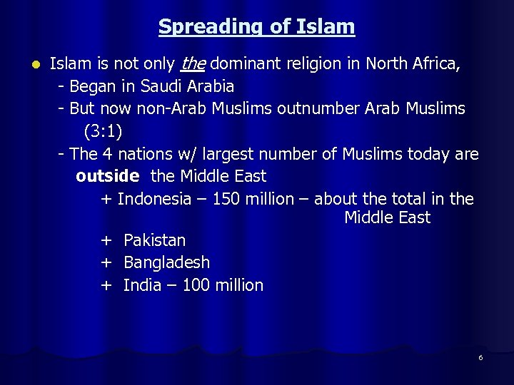 Spreading of Islam is not only the dominant religion in North Africa, - Began