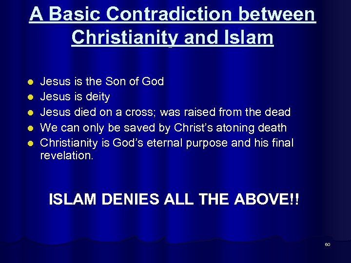A Basic Contradiction between Christianity and Islam l l l Jesus is the Son