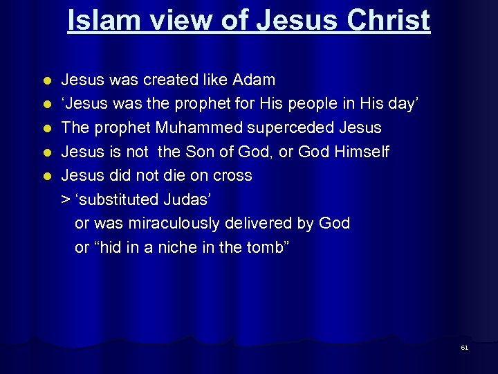 Islam view of Jesus Christ Jesus was created like Adam l ‘Jesus was the