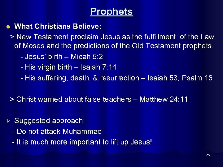 Prophets What Christians Believe: > New Testament proclaim Jesus as the fulfillment of the