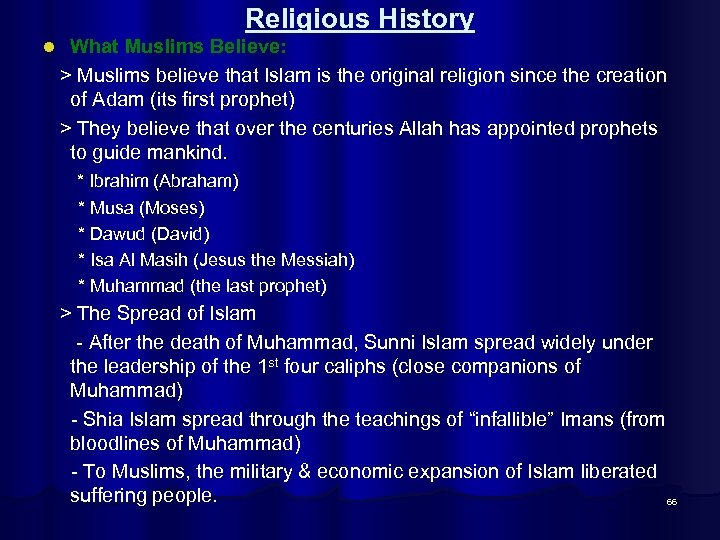 Religious History What Muslims Believe: > Muslims believe that Islam is the original religion