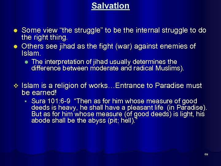 Salvation Some view “the struggle” to be the internal struggle to do the right