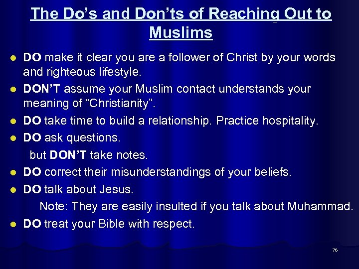 The Do’s and Don’ts of Reaching Out to Muslims DO make it clear you