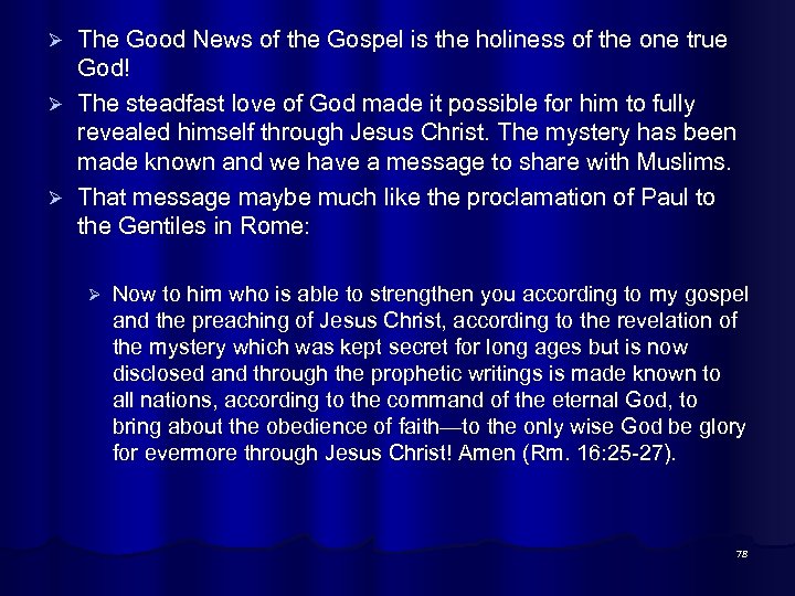 The Good News of the Gospel is the holiness of the one true God!
