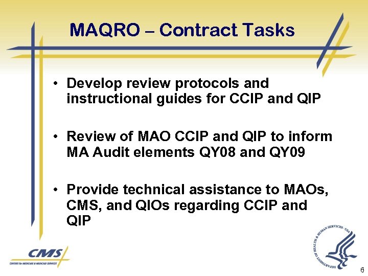 MAQRO – Contract Tasks • Develop review protocols and instructional guides for CCIP and
