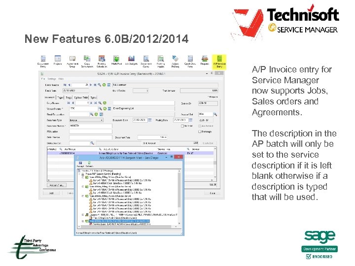 New Features 6. 0 B/2012/2014 A/P Invoice entry for Service Manager now supports Jobs,