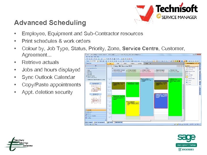 Advanced Scheduling • • Employee, Equipment and Sub-Contractor resources Print schedules & work orders