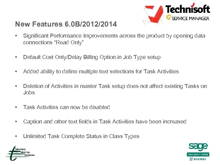 New Features 6. 0 B/2012/2014 • Significant Performance Improvements across the product by opening