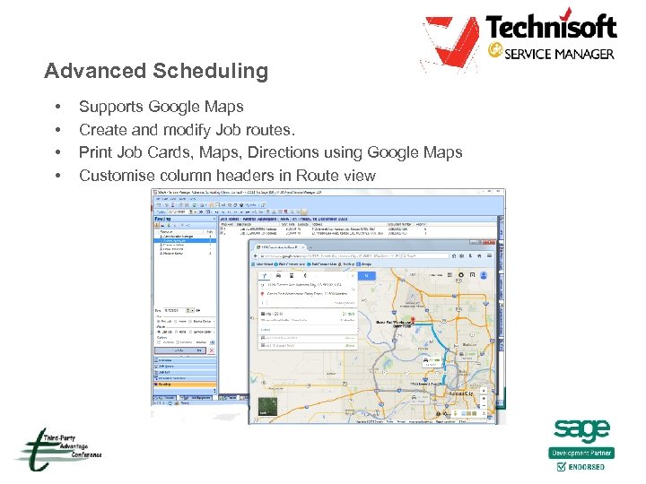 Advanced Scheduling • • Supports Google Maps Create and modify Job routes. Print Job