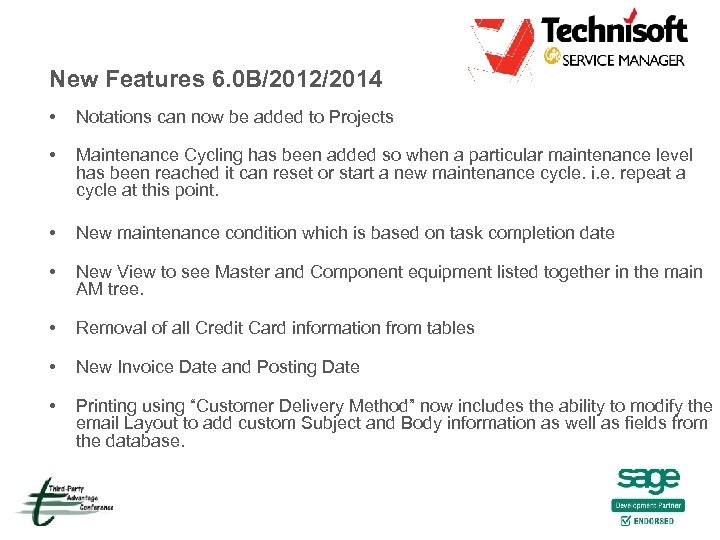 New Features 6. 0 B/2012/2014 • Notations can now be added to Projects •