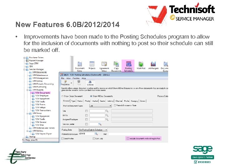 New Features 6. 0 B/2012/2014 • Improvements have been made to the Posting Schedules