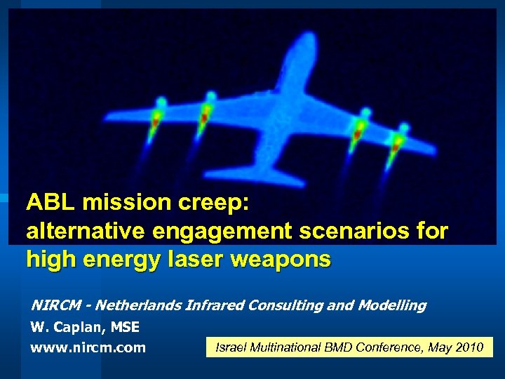 ABL mission creep: alternative engagement scenarios for high energy laser weapons NIRCM - Netherlands