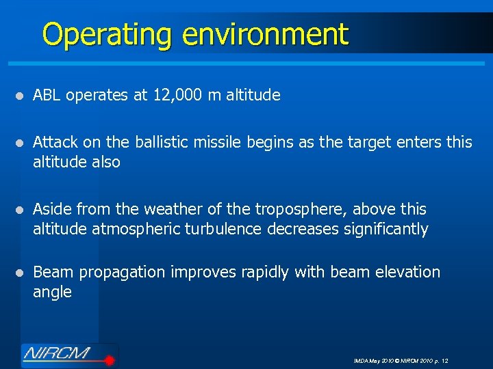Operating environment l ABL operates at 12, 000 m altitude l Attack on the