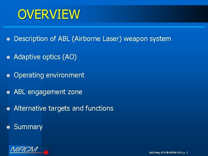 OVERVIEW l Description of ABL (Airborne Laser) weapon system l Adaptive optics (AO) l