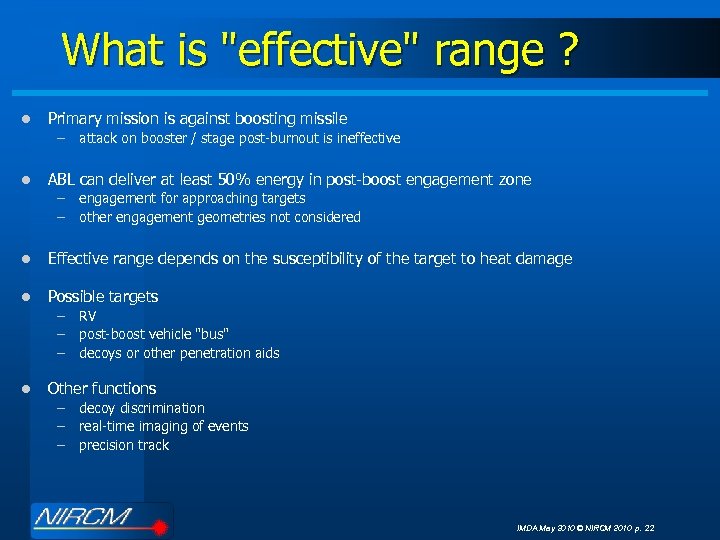 What is "effective" range ? l Primary mission is against boosting missile – l