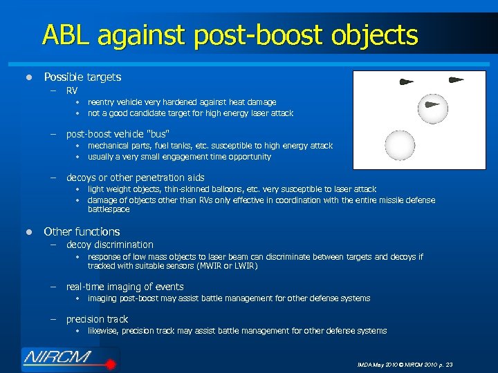 ABL against post-boost objects l Possible targets – RV • reentry vehicle very hardened