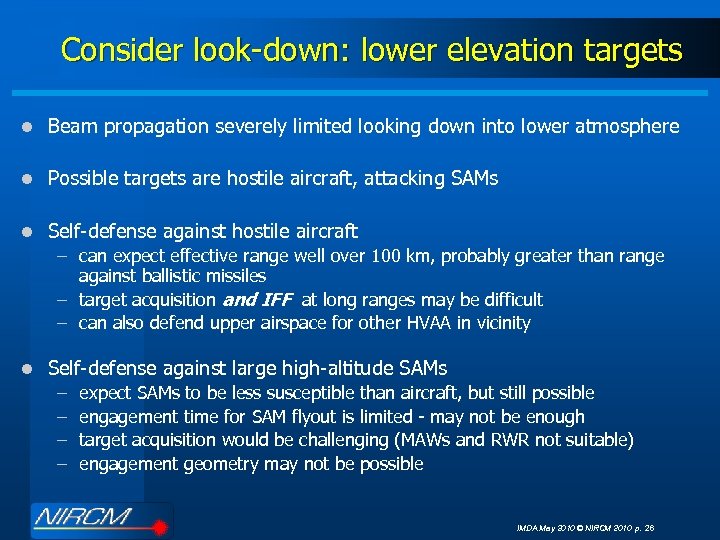 Consider look-down: lower elevation targets l Beam propagation severely limited looking down into lower