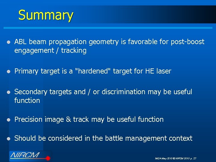 Summary l ABL beam propagation geometry is favorable for post-boost engagement / tracking l
