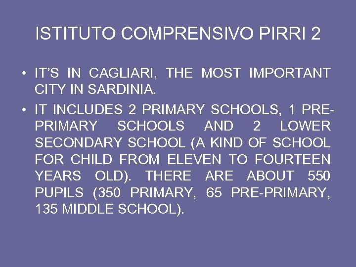 ISTITUTO COMPRENSIVO PIRRI 2 • IT’S IN CAGLIARI, THE MOST IMPORTANT CITY IN SARDINIA.