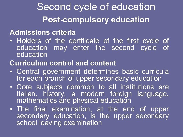 Second cycle of education Post-compulsory education Admissions criteria • Holders of the certificate of