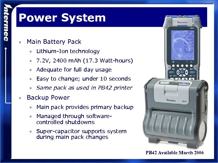 Power System • Main Battery Pack • Lithium-Ion technology • 7. 2 V, 2400