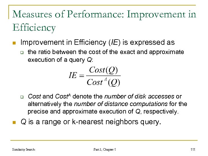 Measures of Performance: Improvement in Efficiency n Improvement in Efficiency (IE) is expressed as