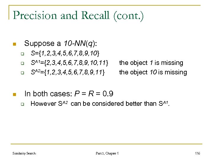 Precision and Recall (cont. ) n Suppose a 10 -NN(q): q q q n
