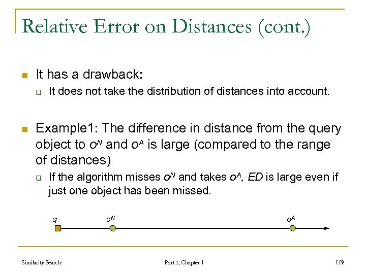 Relative Error on Distances (cont. ) n It has a drawback: q n It