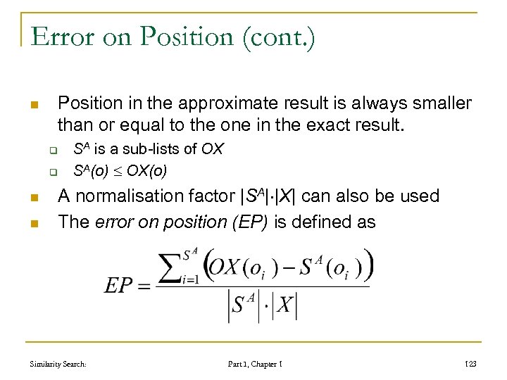 Error on Position (cont. ) n Position in the approximate result is always smaller