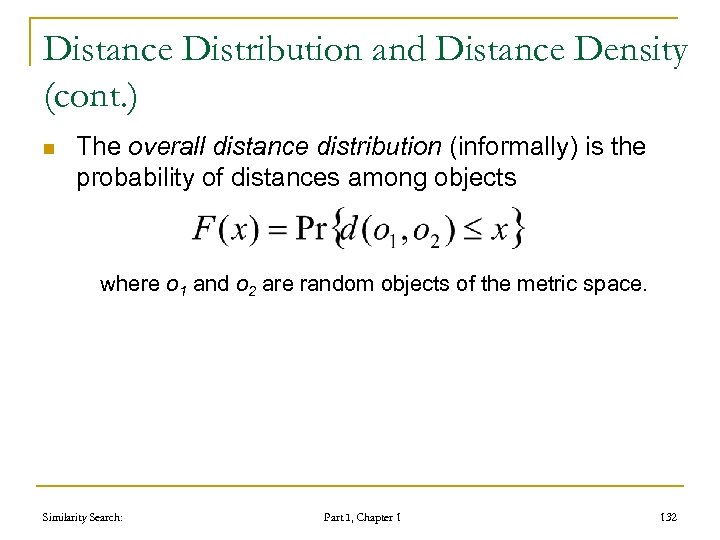 Distance Distribution and Distance Density (cont. ) n The overall distance distribution (informally) is