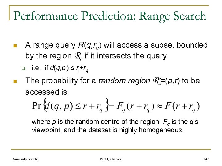 Performance Prediction: Range Search n A range query R(q, rq) will access a subset