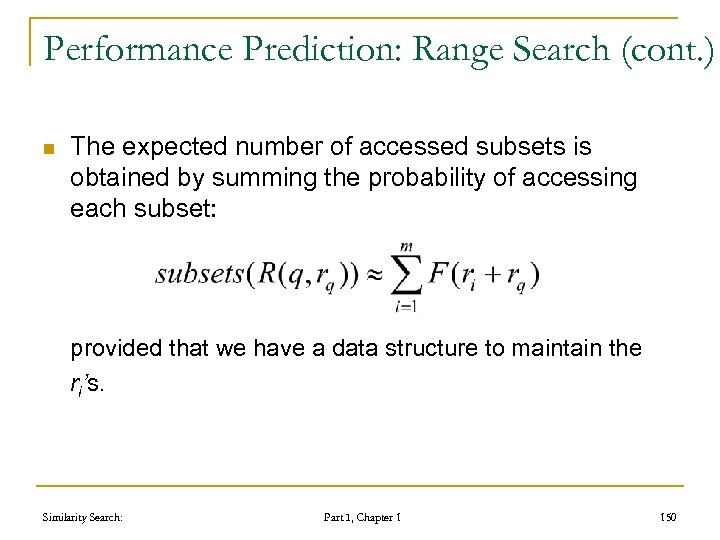Performance Prediction: Range Search (cont. ) n The expected number of accessed subsets is
