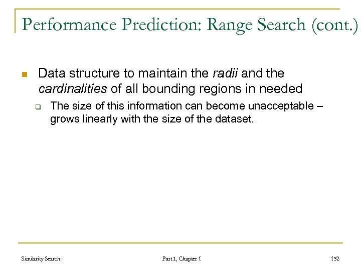 Performance Prediction: Range Search (cont. ) n Data structure to maintain the radii and