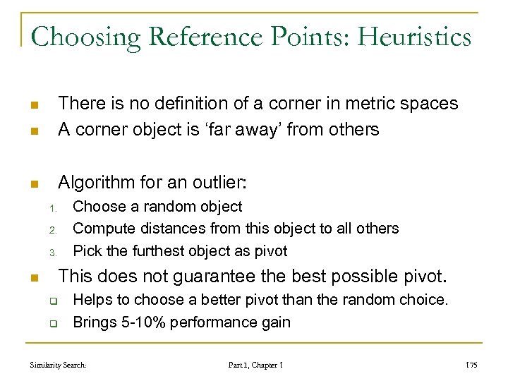 Choosing Reference Points: Heuristics n There is no definition of a corner in metric