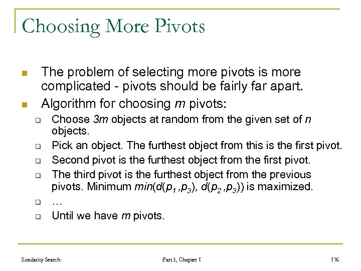 Choosing More Pivots n n The problem of selecting more pivots is more complicated
