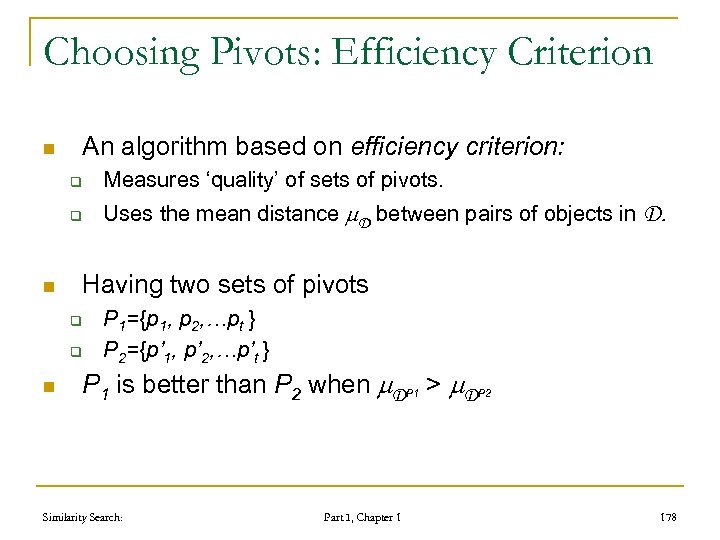 Choosing Pivots: Efficiency Criterion n An algorithm based on efficiency criterion: q q n