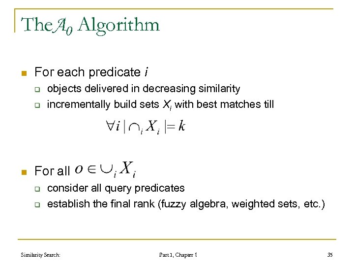 The. A 0 Algorithm n For each predicate i q q n objects delivered