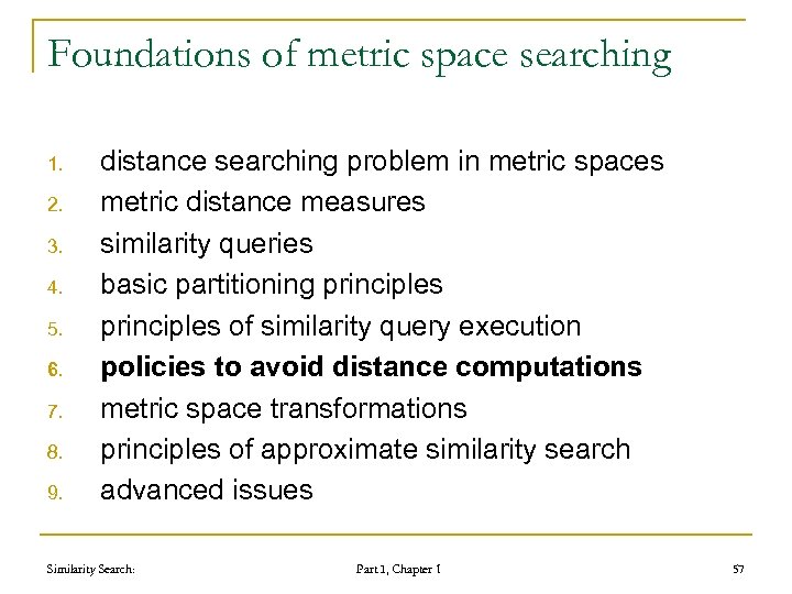 Foundations of metric space searching 1. 2. 3. 4. 5. 6. 7. 8. 9.
