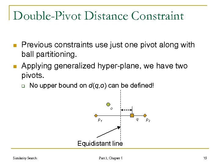 Double-Pivot Distance Constraint n n Previous constraints use just one pivot along with ball