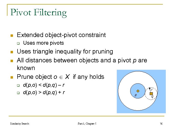 Pivot Filtering n Extended object-pivot constraint q n n n Uses more pivots Uses