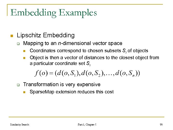 Embedding Examples n Lipschitz Embedding q Mapping to an n-dimensional vector space n n