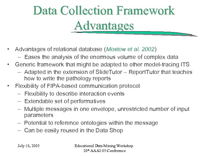 Data Collection Framework Advantages • Advantages of relational database (Mostow et al. 2002) –