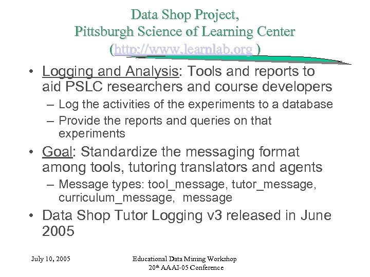 Data Shop Project, Pittsburgh Science of Learning Center (http: //www. learnlab. org ) •