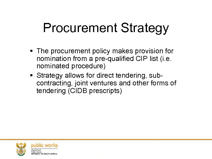 Procurement Strategy § The procurement policy makes provision for nomination from a pre-qualified CIP
