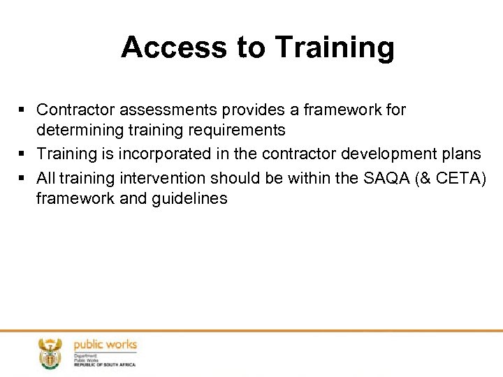 Access to Training § Contractor assessments provides a framework for determining training requirements §